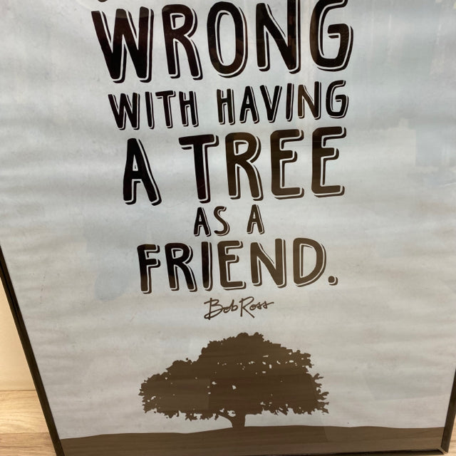 There is Nothing Wrong with Having a Tree as a Friend - Bob Ross