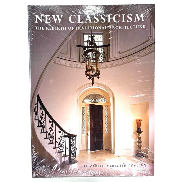 New Classicism The Rebirth of Traditional Architectu Elizabeth Meredith Dowling hard cover